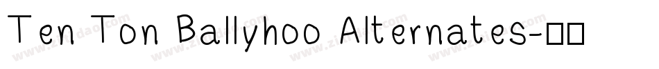 Ten Ton Ballyhoo Alternates字体转换